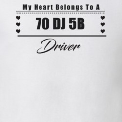 My Heart Belongs To A 1970 Dj 5B Driver Light Color T Shirt