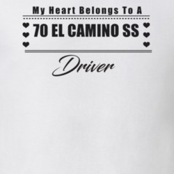 My Heart Belongs To A 1970 El Camino Ss Driver Light Color T Shirt