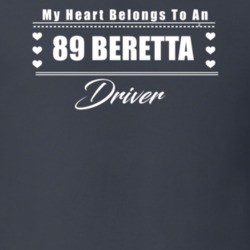 My Heart Belongs To A 1989 Beretta Driver Dark Color T Shirt
