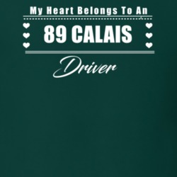 My Heart Belongs To A 1989 Calais Driver Dark Color T Shirt