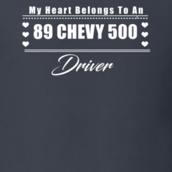 My Heart Belongs To A 1989 Chevy 500 Driver Dark Color T Shirt
