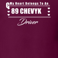 My Heart Belongs To A 1989 Chevy Ck Driver Dark Color T Shirt