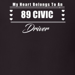 My Heart Belongs To A 1989 Civic Driver Dark Color T Shirt