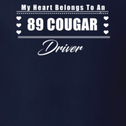 My Heart Belongs To A 1989 Cougar Driver Dark Color T Shirt
