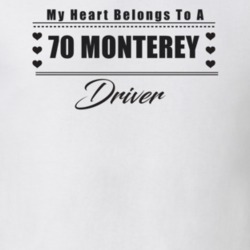 My Heart Belongs To A 1970 Monterey Driver Light Color T Shirt