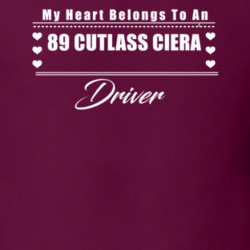 My Heart Belongs To A 1989 Cutlass Ciera Driver Dark Color T Shirt