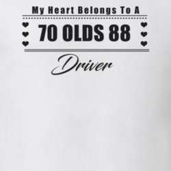 My Heart Belongs To A 1970 Olds 88 Driver Light Color T Shirt