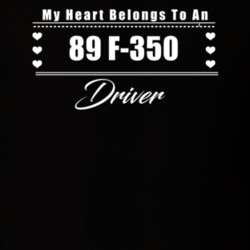 My Heart Belongs To A 1989 F-350 Driver Dark Color T Shirt