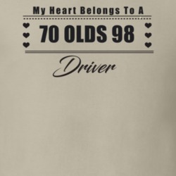 My Heart Belongs To A 1970 Olds 98 Driver Light Color T Shirt