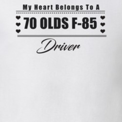 My Heart Belongs To A 1970 Olds F-85 Driver Light Color T Shirt