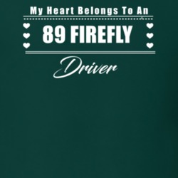 My Heart Belongs To A 1989 Firefly Driver Dark Color T Shirt