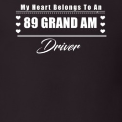 My Heart Belongs To A 1989 Grand Am Driver Dark Color T Shirt