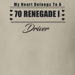 My Heart Belongs To A 1970 Renegade I Driver Light Color T Shirt