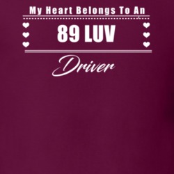 My Heart Belongs To A 1989 Luv Driver Dark Color T Shirt