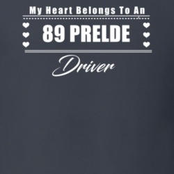My Heart Belongs To A 1989 Prelde Driver Dark Color T Shirt