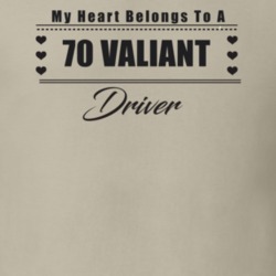 My Heart Belongs To A 1970 Valiant Driver Light Color T Shirt