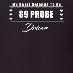 My Heart Belongs To A 1989 Probe Driver Dark Color T Shirt