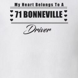 My Heart Belongs To A 1971 Bonneville Driver Light Color T Shirt