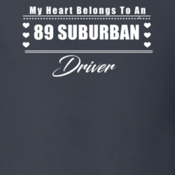 My Heart Belongs To A 1989 Suburban Driver Dark Color T Shirt