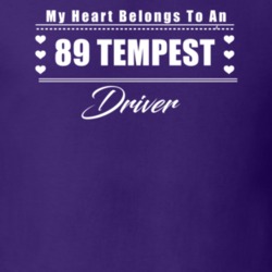 My Heart Belongs To A 1989 Tempest Driver Dark Color T Shirt