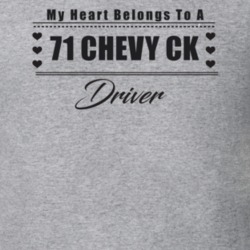 My Heart Belongs To A 1971 Chevy Ck Driver Light Color T Shirt