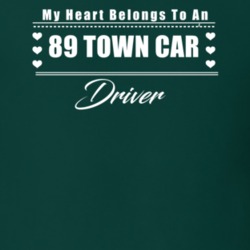 My Heart Belongs To A 1989 Town Car Driver Dark Color T Shirt