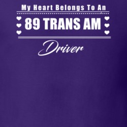 My Heart Belongs To A 1989 Trans Am Driver Dark Color T Shirt