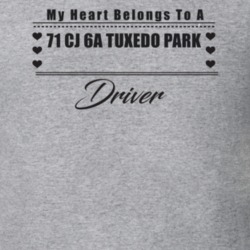 My Heart Belongs To A 1971 Cj 6A Tuxedo Park Driver Light Color T Shir