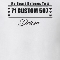 My Heart Belongs To A 1971 Custom 507 Driver Light Color T Shirt