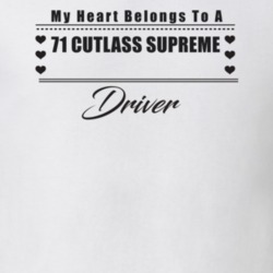 My Heart Belongs To A 1971 Cutlass Supreme Driver Light Color T Shirt