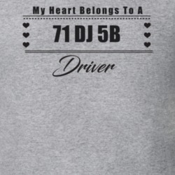 My Heart Belongs To A 1971 Dj 5B Driver Light Color T Shirt