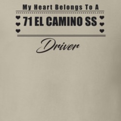 My Heart Belongs To A 1971 El Camino Ss Driver Light Color T Shirt