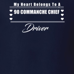 My Heart Belongs To A 1990 Commanche Chief Driver Dark Color T Shirt