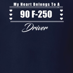 My Heart Belongs To A 1990 F-250 Driver Dark Color T Shirt