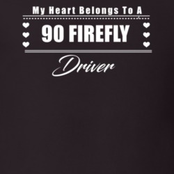 My Heart Belongs To A 1990 Firefly Driver Dark Color T Shirt