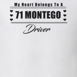 My Heart Belongs To A 1971 Montego Driver Light Color T Shirt