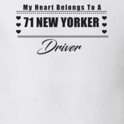 My Heart Belongs To A 1971 New Yorker Driver Light Color T Shirt