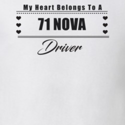 My Heart Belongs To A 1971 Nova Driver Light Color T Shirt