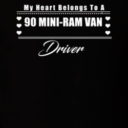 My Heart Belongs To A 1990 Mini-Ram Van Driver Dark Color T Shirt