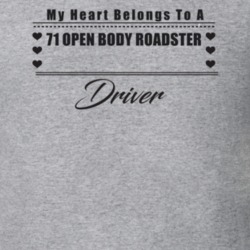 My Heart Belongs To A 1971 Open Body Roadster Driver Light Color T Shi