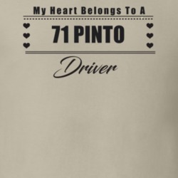 My Heart Belongs To A 1971 Pinto Driver Light Color T Shirt