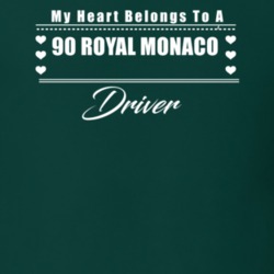 My Heart Belongs To A 1990 Royal Monaco Driver Dark Color T Shirt