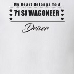 My Heart Belongs To A 1971 Sj Wagoneer Driver Light Color T Shirt