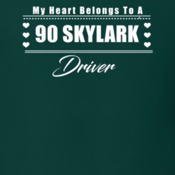 My Heart Belongs To A 1990 Skylark Driver Dark Color T Shirt