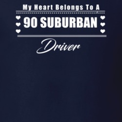 My Heart Belongs To A 1990 Suburban Driver Dark Color T Shirt