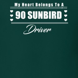 My Heart Belongs To A 1990 Sunbird Driver Dark Color T Shirt