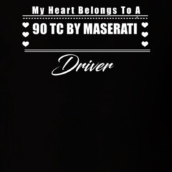 My Heart Belongs To A 1990 Tc By Maserati Driver Dark Color T Shirt