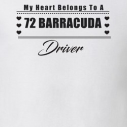My Heart Belongs To A 1972 Barracuda Driver Light Color T Shirt