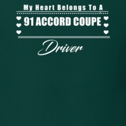 My Heart Belongs To A 1991 Accord Coupe Driver Dark Color T Shirt