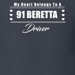 My Heart Belongs To A 1991 Beretta Driver Dark Color T Shirt